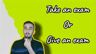 take an exam or give an exam + آموزش زبان انگلیسی