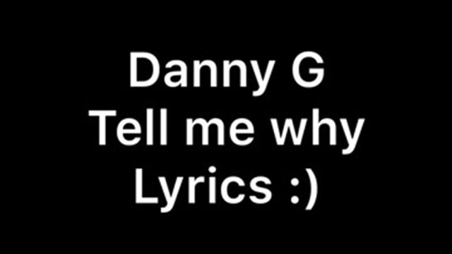 Danny G (Rapper) – Tell Me Why Lyrics