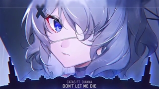 ((Nightcore ((Don't Let Me Die