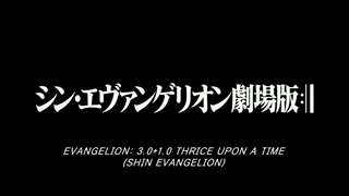 تریلر انیمه Evangelion: 3.0+1.01: Thrice Upon A Time