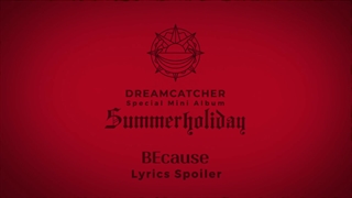BEcause lyric spoiler_dreamcatcher
