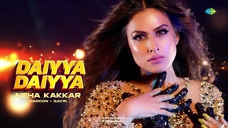 آهنگ هندی Daiyya Daiyya با صدای  Neha Kakkar